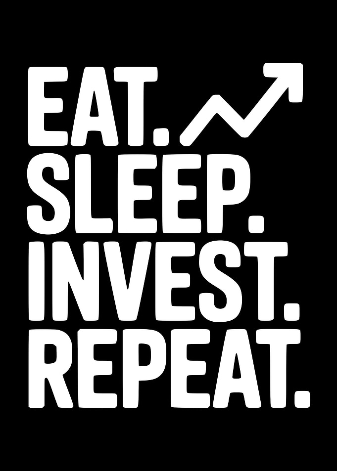 Eat Sleep Invest Repeat