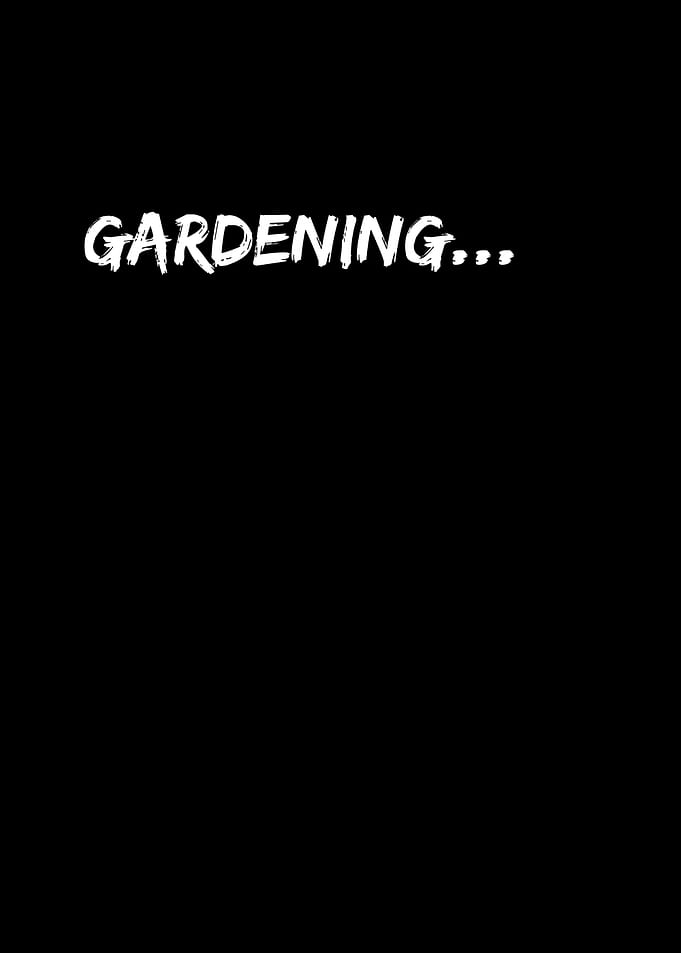 Gardening...