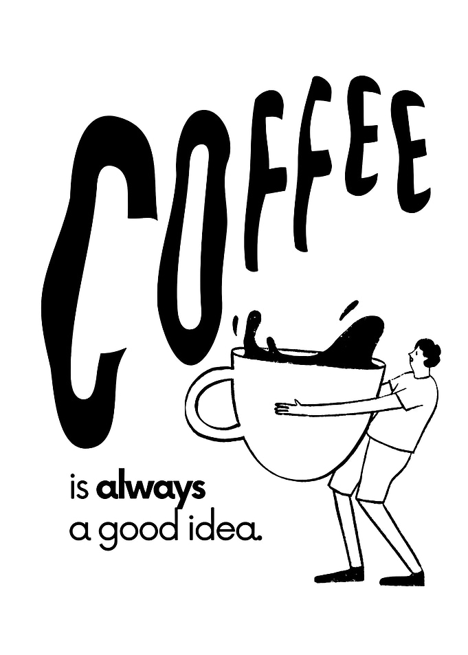 Coffee is always a good idea