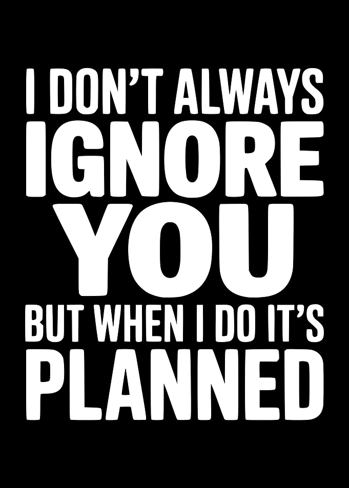 Funny Planned Ignoring Text Art