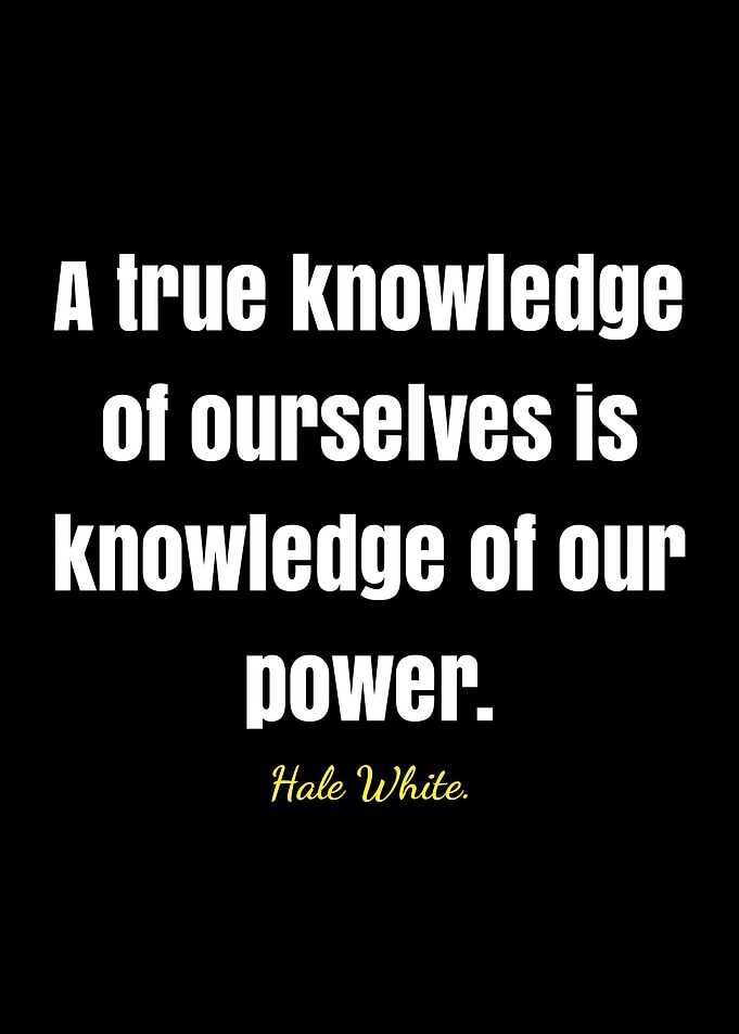 Hale White quote on knowledge and power