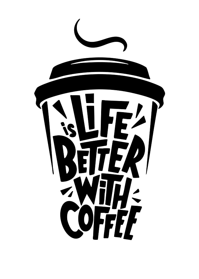 Life is Better With Coffee Typography