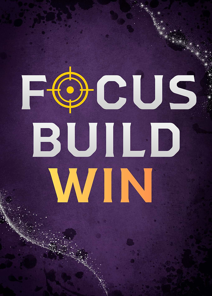 Focus Build Win motivational text