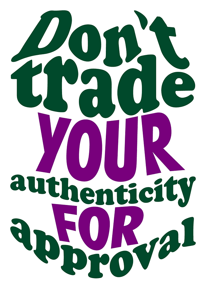 Don't trade your authenticity for approval text art