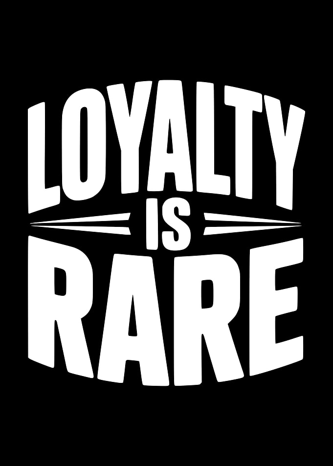 Loyalty Is Rare Text Art