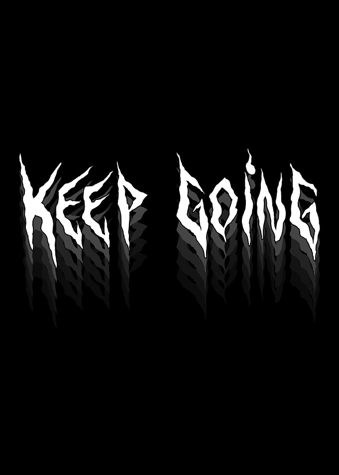 Keep going