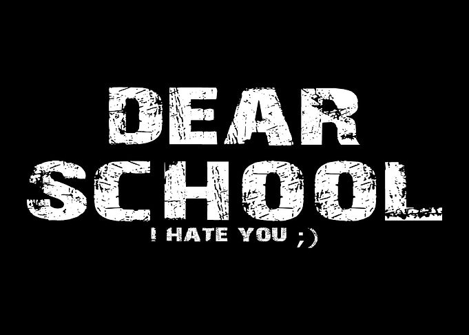 Dear School I Hate You Text Art