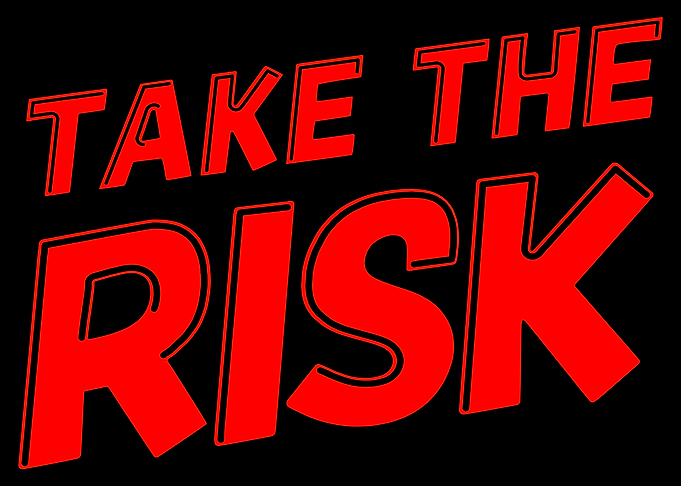 Take The Risk Text Art