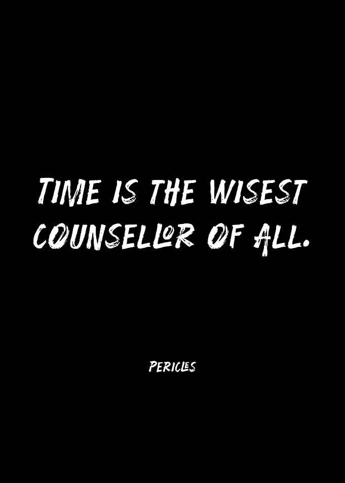 Time is the wisest counsellor of all quote