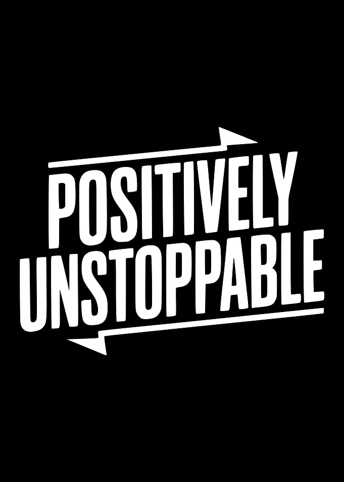 Positively Unstoppable Text Art