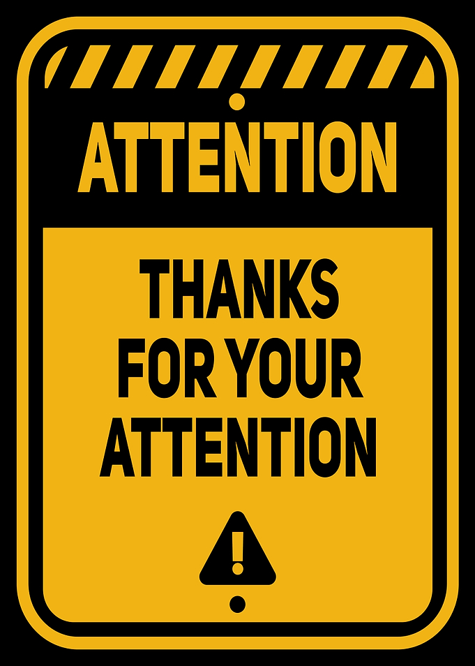 Attention Thanks For Your Attention Sign