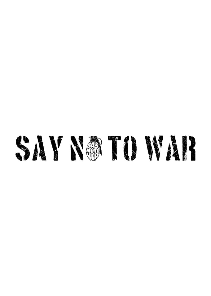 Say No To War