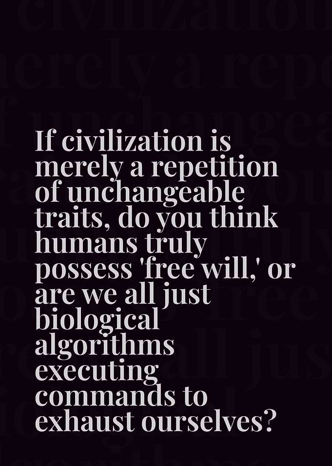 Philosophical question about civilization and free will