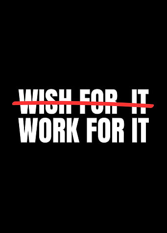 Work for it
