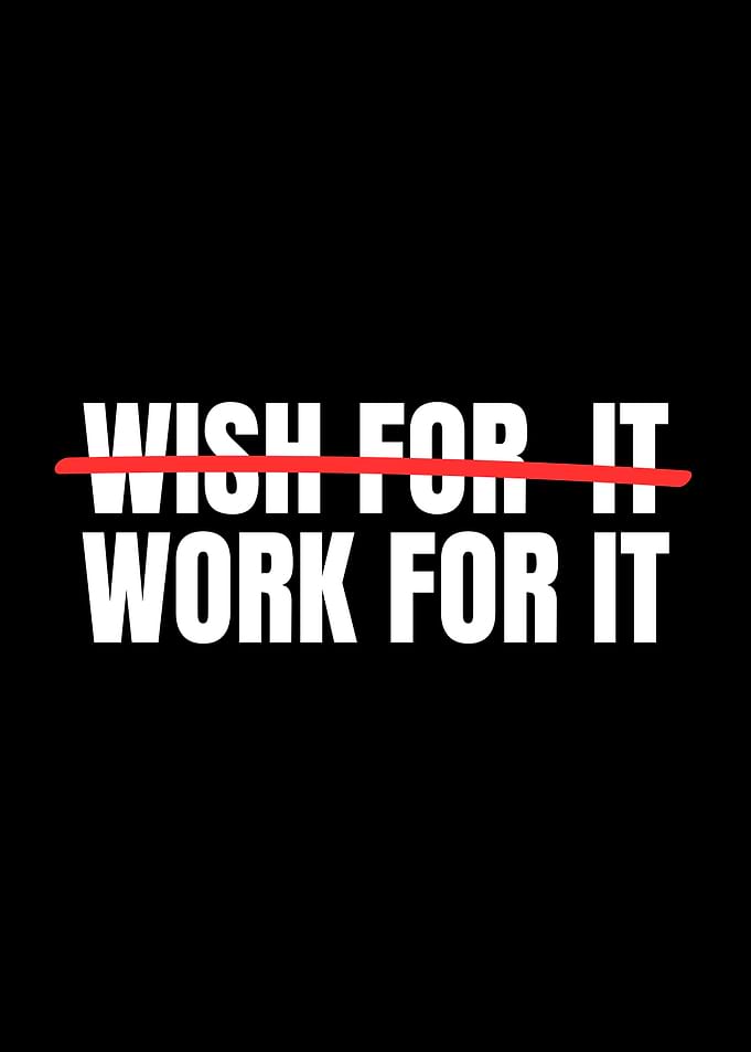 Work for it