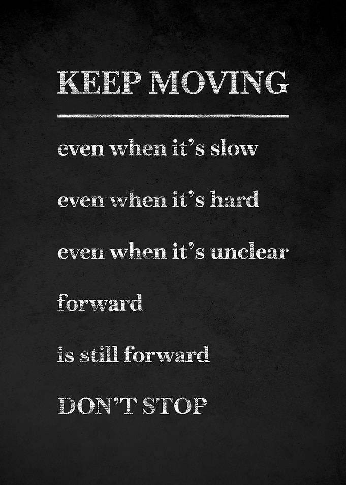 Keep Moving Inspirational Quote
