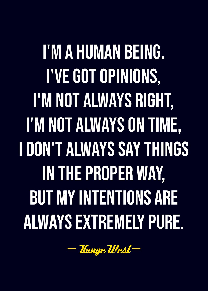 Kanye West quote about intentions