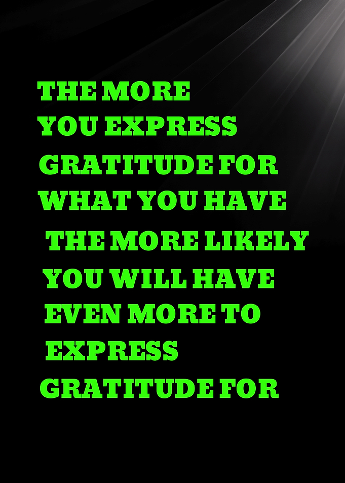 THE MORE YOU EXPRESS - Gratitude Quote