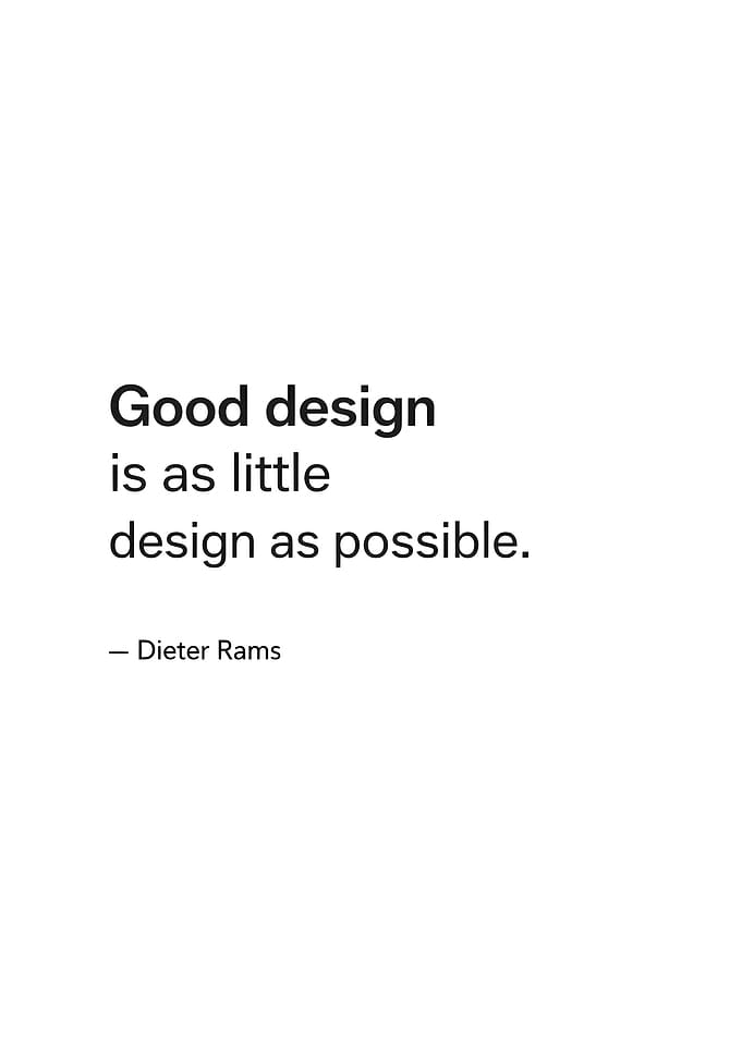 Good design is as little design as possible quote