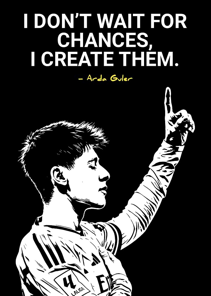 Arda Guler Motivational Quote
