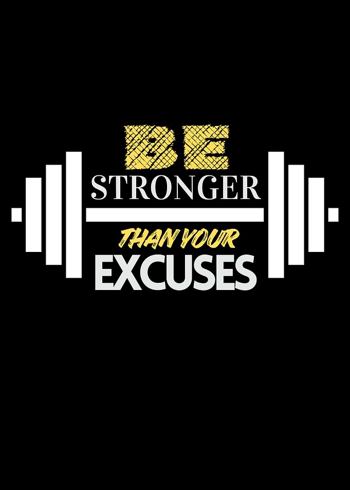 Be Stronger Than Your Excuses