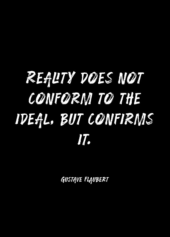 Gustave Flaubert Quote on Reality