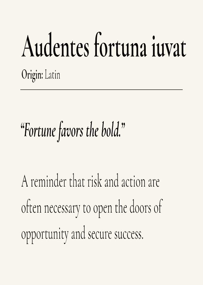 Fortune Favors the Bold Latin Quote