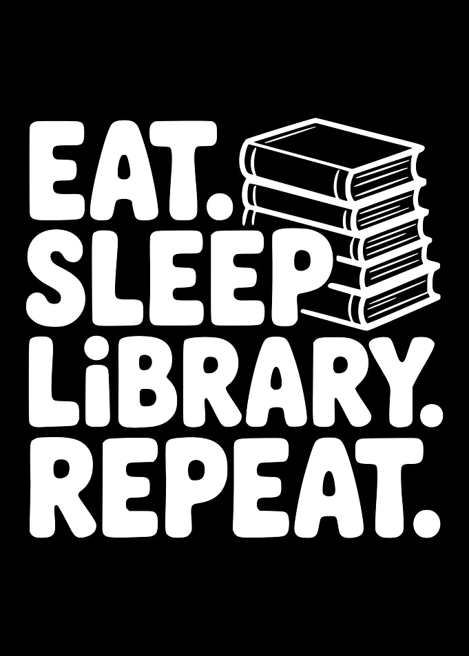 Eat Sleep Library Repeat