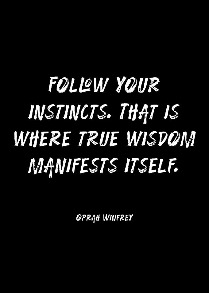 Oprah Winfrey quote on following instincts