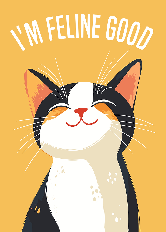 I'm Feline Good Cat