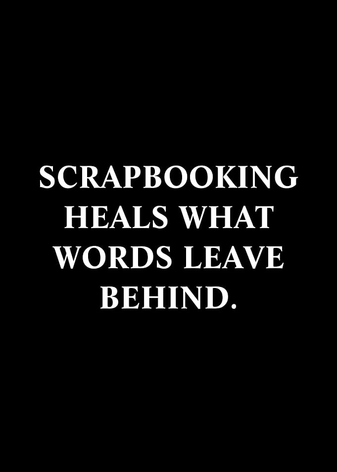 Scrapbooking Heals What Words Leave Behind