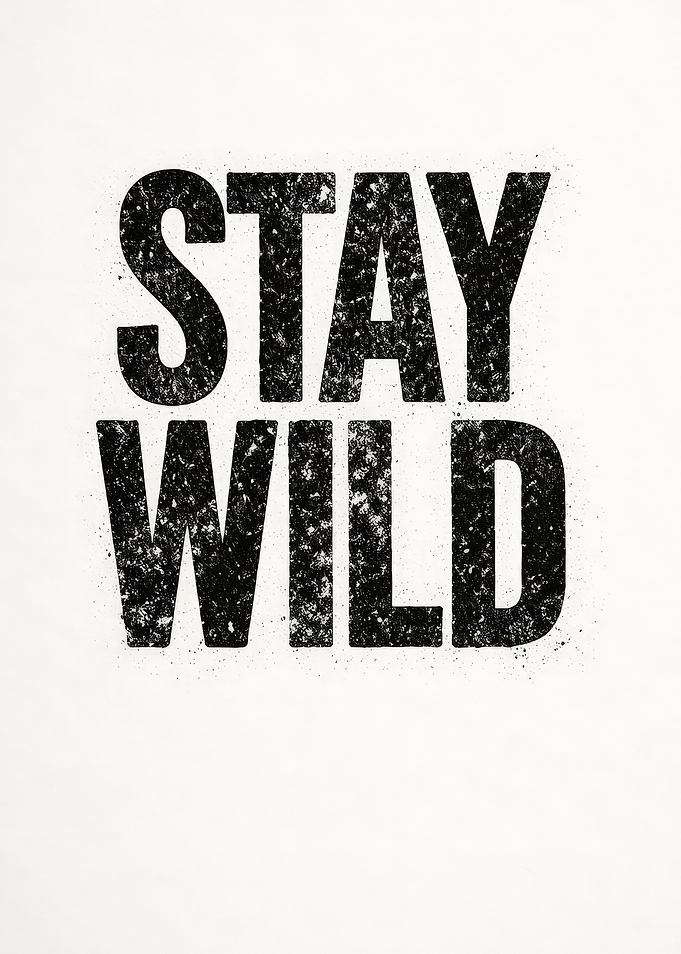 Stay Wild Text Art