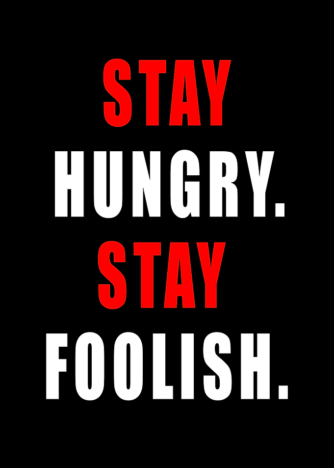 Stay Hungry Stay Foolish Quote