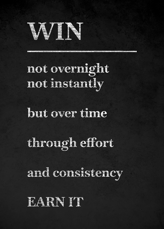Win Through Effort and Consistency