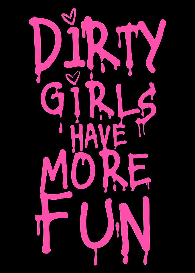 Dirty Girls Have More Fun Poster, Pink Graffiti Quote Wall Art, Edgy Typography Print