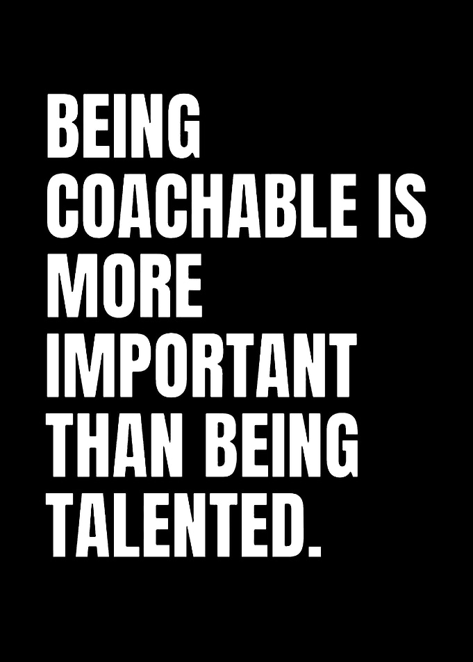 Being Coachable is More Important Than Being Talented