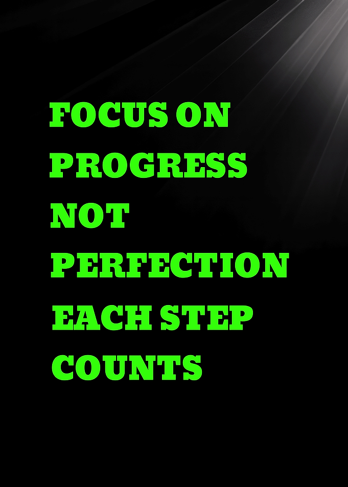 Focus on Progress Not Perfection