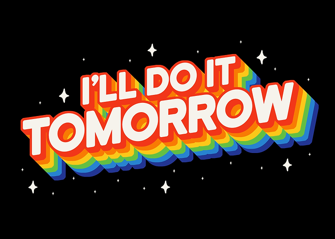I'll Do It Tomorrow