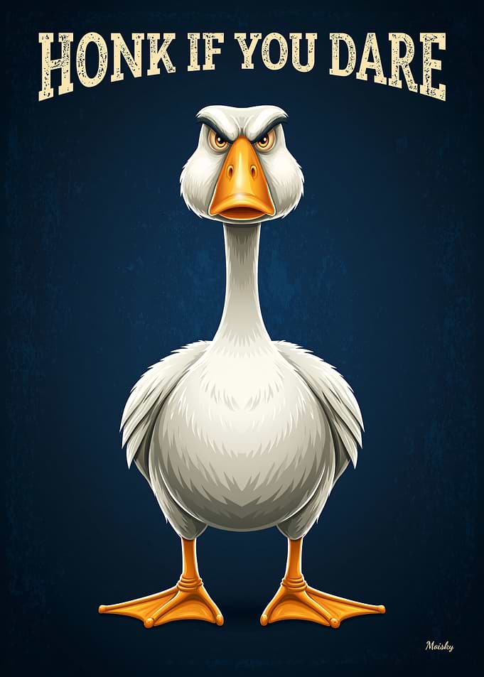 Honk If You Dare – Angry Goose Funny Cartoon Poster