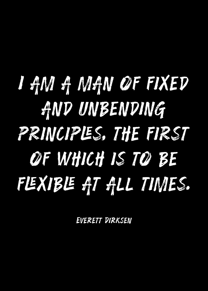 Everett Dirksen Quote on Flexibility