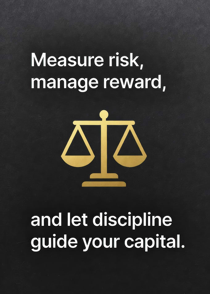 Measure risk, manage reward, guide capital