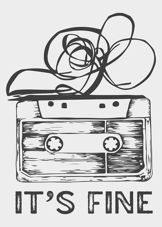 Its Fine Cassette Poster, Vintage Tape Art, Retro Music Nostalgia Wall Print