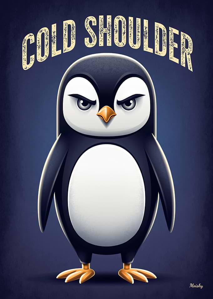 Cold Shoulder Penguin – Funny Cartoon Poster