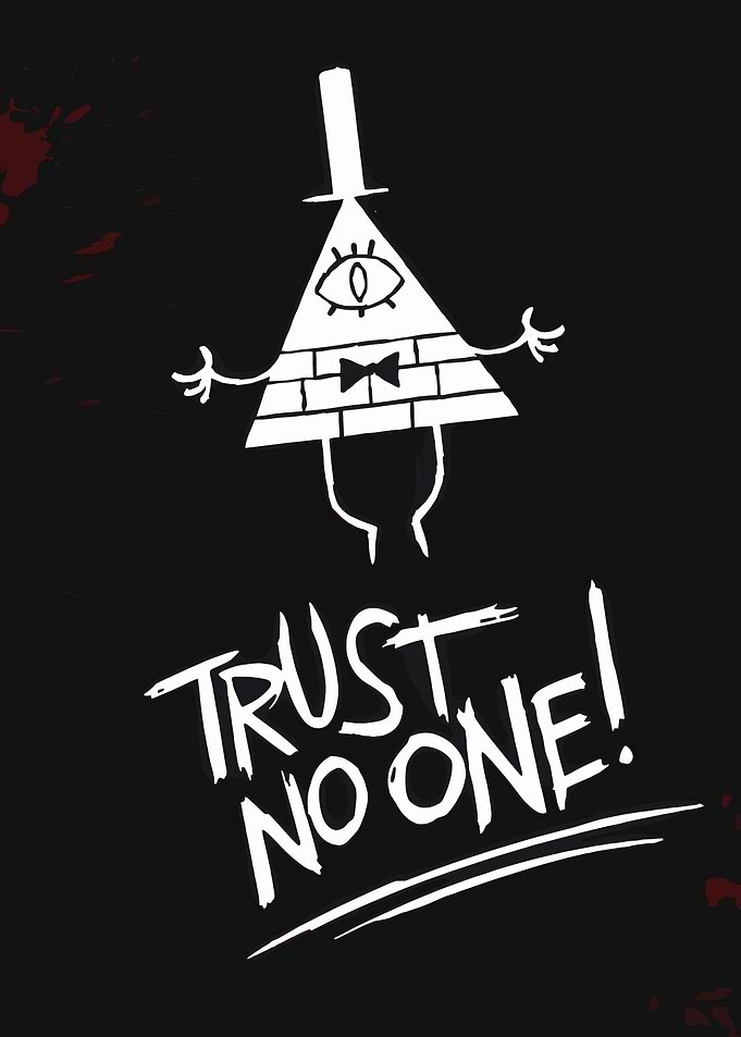 Bill Cipher Trust No One