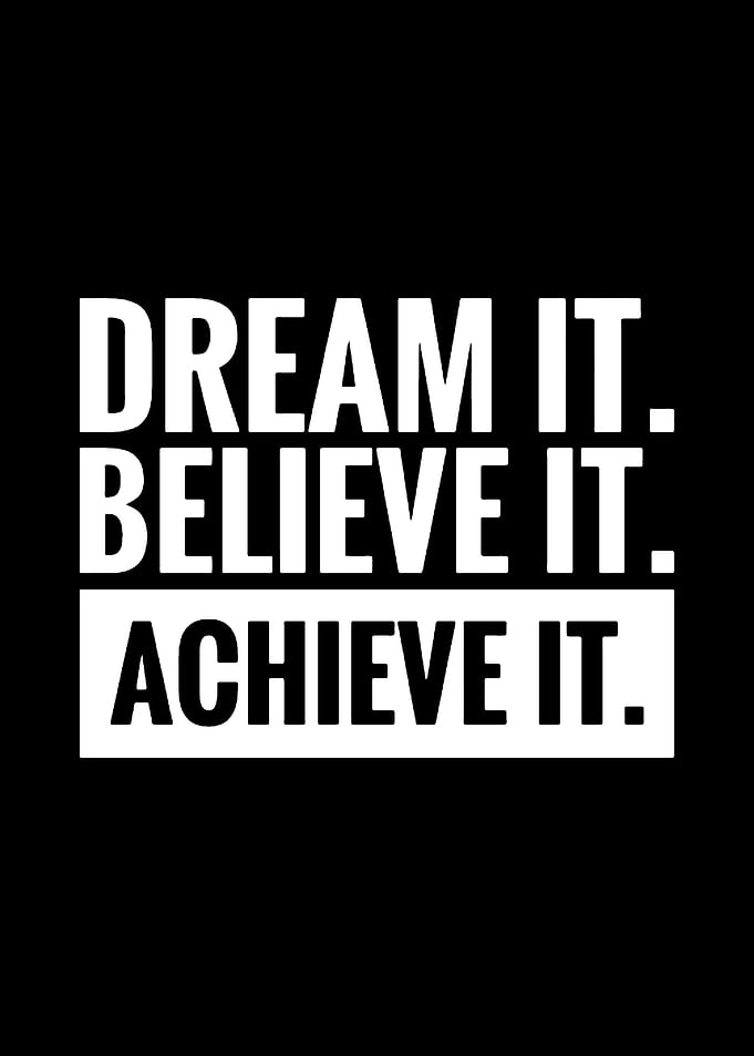 Dream Believe Achieve It Text Art