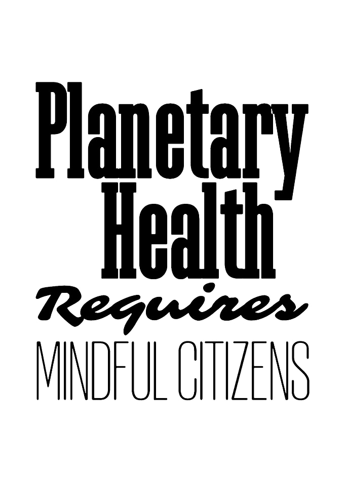 Planetary Health Requires Mindful Citizens