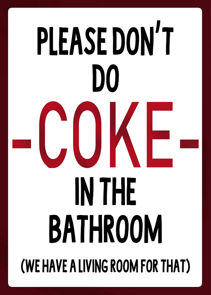 Please Don't Do Coke In The Bathroom - Funny Toilet