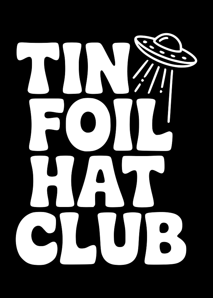 Tin Foil Hat Club UFO