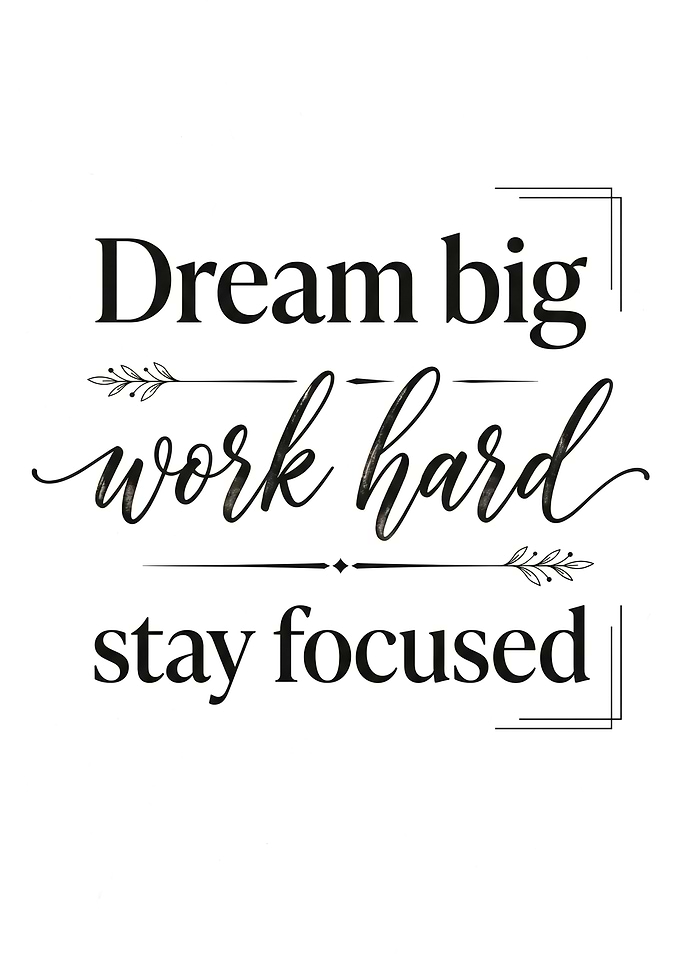Dream Big Work Hard Stay Focused