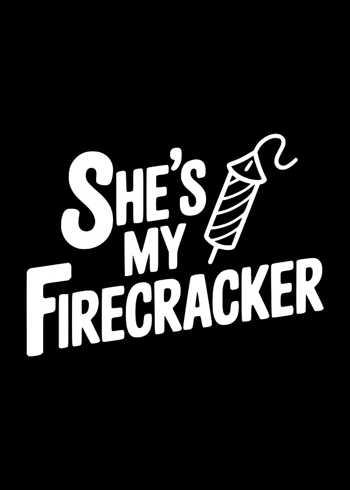 She's My Firecracker Text Art